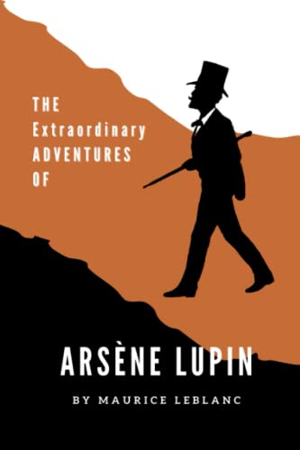 The Extraordinary Adventures of Arsène Lupin: Gentleman-Burglar, English Edition von Independently published